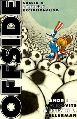 Offside : soccer and American exceptionalism